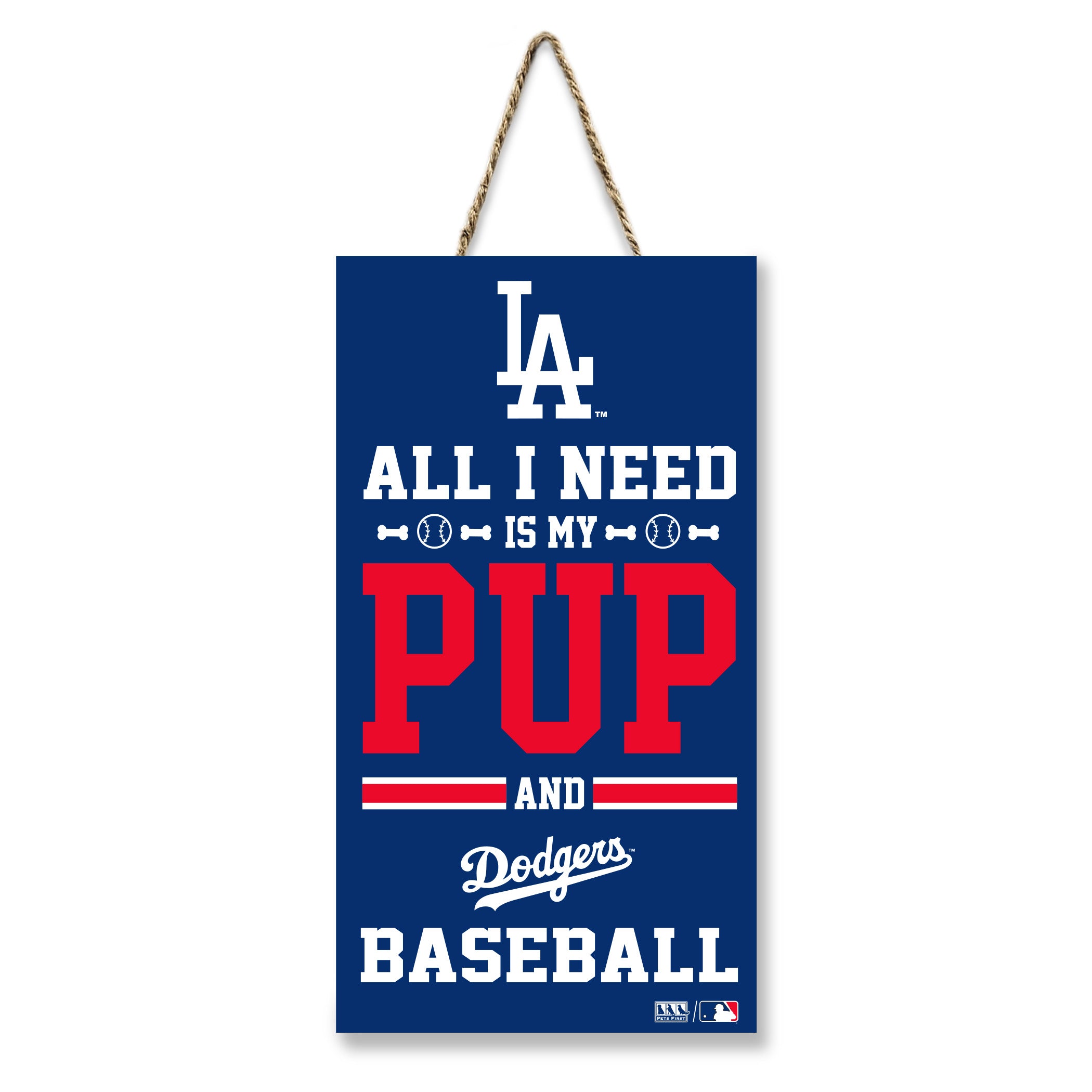LOS ANGELES DODGERS "ALL I NEED IS MY PUP AND BASEBALL" SIGN