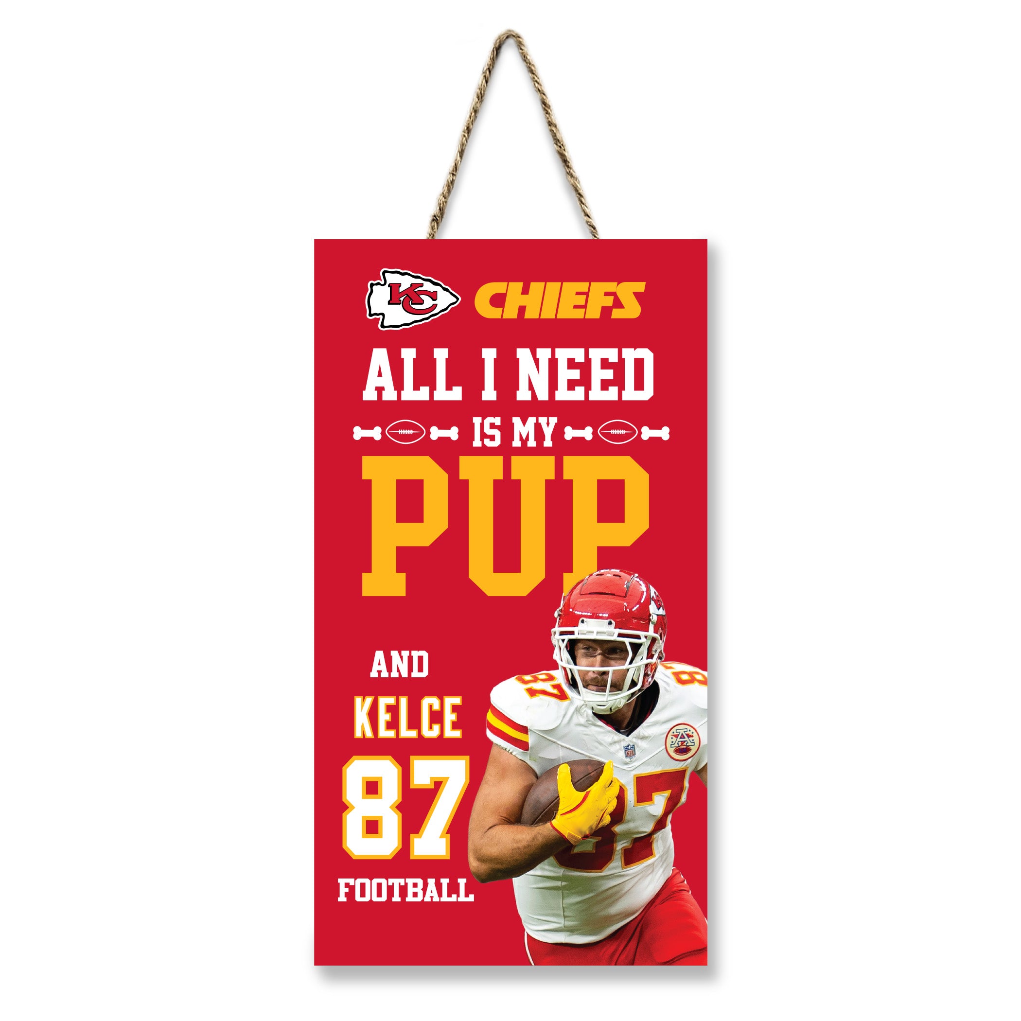 TRAVIS KELCE (KCC) "ALL I NEED IS MY PUP AND FOOTBALL" SIGN - Image 2