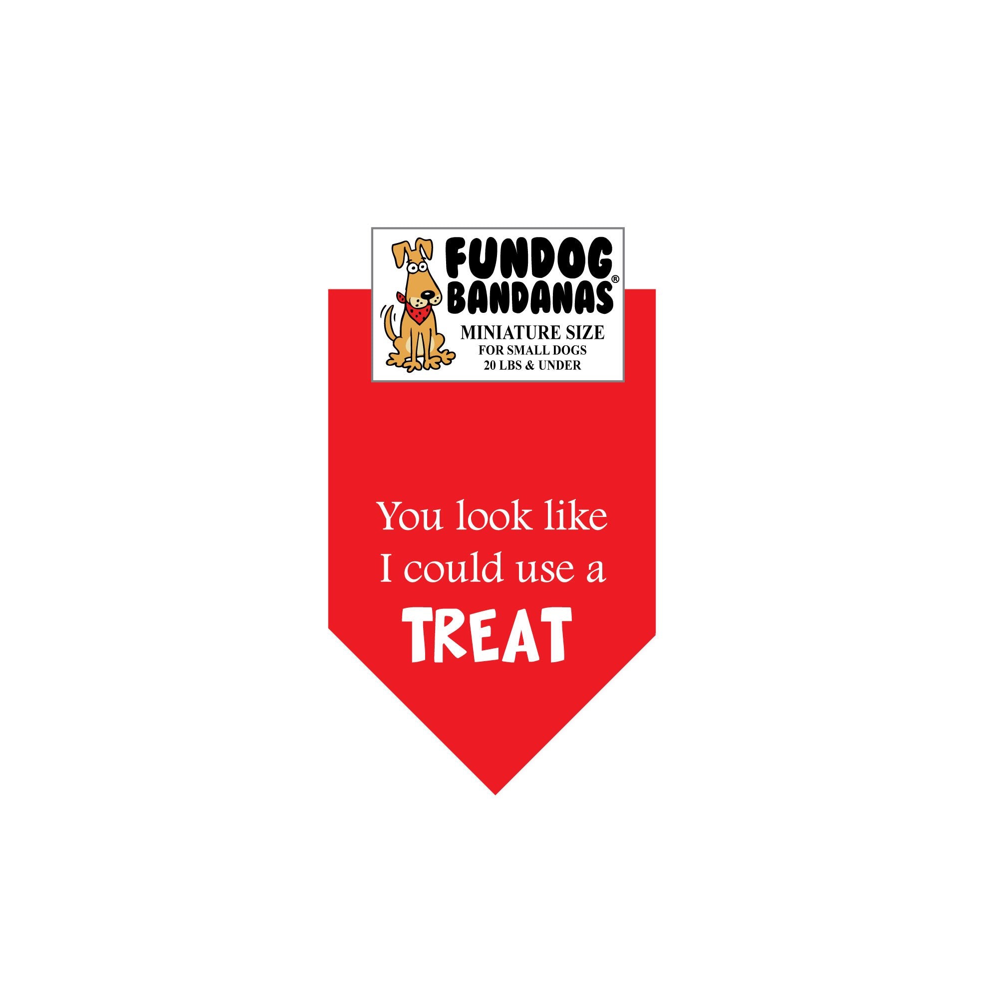 Red miniature dog bandana with You look like I could use a treat in white ink.