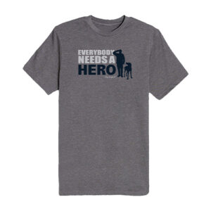 T-shirt: Everybody Needs A Hero
