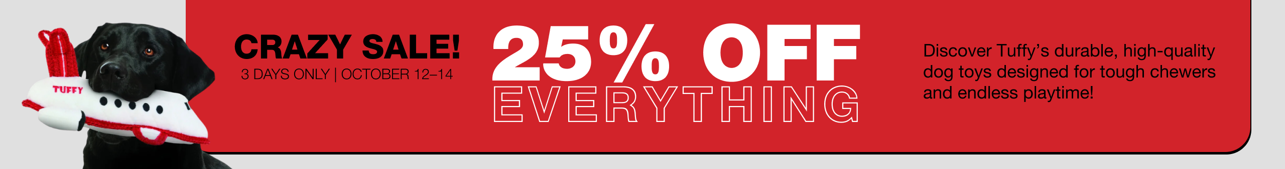 VIP Tuffy’s Annual Crazy Sale 25% OFF